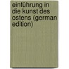 Einführung in Die Kunst Des Ostens (German Edition) door Diez Ernst