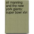 Eli Manning And The New York Giants: Super Bowl Xlvi