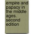 Empire and Papacy in the Middle Ages. Second edition
