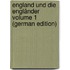 England und die Engländer Volume 1 (German Edition)