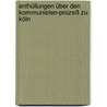 Enthüllungen über den Kommunisten-Prozeß zu Köln by Karl Marx