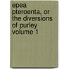 Epea Pteroenta, or the Diversions of Purley Volume 1 door John Horne Tooke