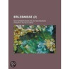 Erlebnisse (2); Nach Erinnerungen Und Aufzeichnungen by Friedrich Wilhelm Gubitz