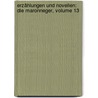 Erzählungen Und Novellen: Die Maronneger, Volume 13 by Karl Adolf Von Wachsmann