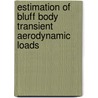 Estimation of Bluff Body Transient Aerodynamic Loads door Shuhaimi Mansor