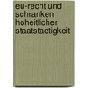 Eu-Recht Und Schranken Hoheitlicher Staatstaetigkeit door Johannes Thoma