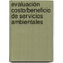 Evaluación Costo/Beneficio de Servicios Ambientales