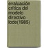 Evaluación Crítica Del Modelo Directivo Lode(1985)