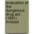 Evaluation of the Dangerous Drug Act (1991) Trinidad