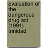 Evaluation of the Dangerous Drug Act (1991) Trinidad door Stacy Ramdhan