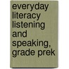 Everyday Literacy Listening and Speaking, Grade PreK door Barbara Allman