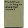 Evremont; ein Roman, hrsg. von Ludwig Tieck Volume 3 door Sophie Von Knorring