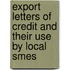 Export Letters Of Credit And Their Use By Local Smes