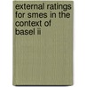 External Ratings For Smes In The Context Of Basel Ii door Kirsten Bruckmann