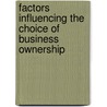 Factors Influencing the Choice of Business Ownership door Mumbere Kikoli