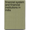 Financial System and Financial Institutions in India door S. Mohanan