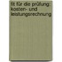 Fit für die Prüfung: Kosten- und Leistungsrechnung