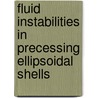 Fluid Instabilities in Precessing Ellipsoidal Shells door Silvia Lorenzani