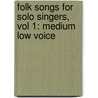 Folk Songs For Solo Singers, Vol 1: Medium Low Voice door Jay Althouse