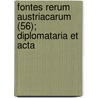 Fontes Rerum Austriacarum (56); Diplomataria Et Acta door Sterreichische Akademie Kommission