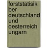 Forststatisik Ber Deutschland Und Oesterreich Ungarn by Ottomar Victor Leo
