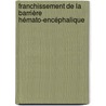 Franchissement de la barrière hémato-encéphalique door Nicolas Perrière