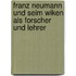 Franz Neumann und Seim Wiken als Forscher und Lehrer