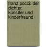 Franz Pocci: Der Dichter, Künstler Und Kinderfreund door Aloys Dreÿer
