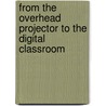 From the Overhead Projector to the Digital Classroom door Robson Marinho