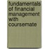 Fundamentals of Financial Management with Coursemate