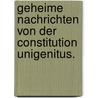 Geheime Nachrichten von der Constitution Unigenitus. by Joseph François Bourgoin De Villefore