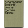 Geographische Zeitschrift, Volume 1 (German Edition) by Hettner Alfred