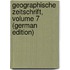 Geographische Zeitschrift, Volume 7 (German Edition)