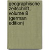 Geographische Zeitschrift, Volume 8 (German Edition) door Hettner Alfred