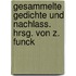 Gesammelte Gedichte Und Nachlass. Hrsg. Von Z. Funck