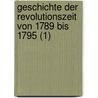 Geschichte Der Revolutionszeit Von 1789 Bis 1795 (1) door Heinrich Von Sybel