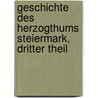 Geschichte Des Herzogthums Steiermark, Dritter Theil door Albert Von Muchar