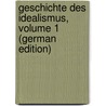 Geschichte Des Idealismus, Volume 1 (German Edition) door Willmann Otto