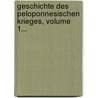Geschichte Des Peloponnesischen Krieges, Volume 1... door Thucydides