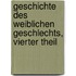Geschichte Des Weiblichen Geschlechts, Vierter Theil