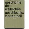 Geschichte Des Weiblichen Geschlechts, Vierter Theil by Christophe Meiners