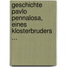 Geschichte Pavlo Pennalosa, Eines Klosterbruders ... door Ludwig Von Baczko