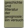 Geschichte Und Litteratur Der Geognosie: Ein Versuch door Christian Keferstein