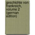 Geschichte Von Frankreich, Volume 2 (German Edition)