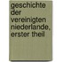 Geschichte der Vereinigten Niederlande, erster Theil