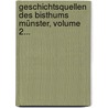 Geschichtsquellen Des Bisthums Münster, Volume 2... by Unknown
