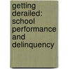 Getting Derailed: School Performance and Delinquency by Norman White