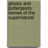 Ghosts And Poltergeists: Stories Of The Supernatural by David West