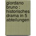 Giordano Bruno : historisches Drama in 5 Abteilungen