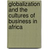 Globalization and the Cultures of Business in Africa door Scott D. Taylor